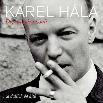 Karel Hála - Dej mi pár okovů...a dalších 44 hitů, 2 CD