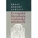 Evropská literatura a latinský středověk - Robert Curtius Ernts