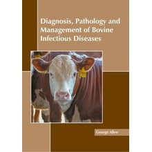 Diagnosis, Pathology and Management of Bovine Infectious Diseases