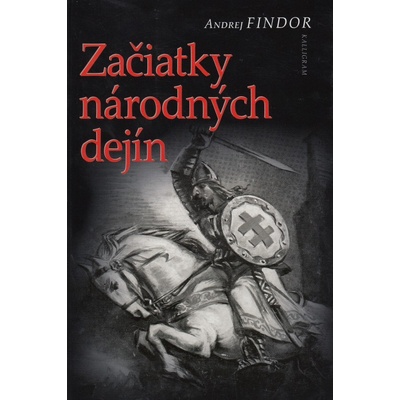 Začiatky národných dejín - Andrej Findor