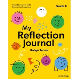 Oxford Resources for IB PYP: My Reflection Journal Kindergarten | Robyn Turner (ISBN: 9781382048507)