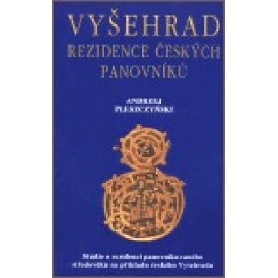 Vyšehrad - rezidence panovníků - Andrzej Pleszczyński