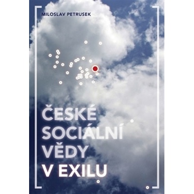 České sociální vědy v exilu Miloslav Petrusek