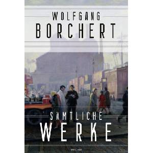 Wolfgang Borchert, Sämtliche Werke (ISBN: 9783730611593)