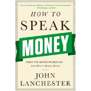 How to Speak Money | John Lanchester (ISBN: 9780393243376)