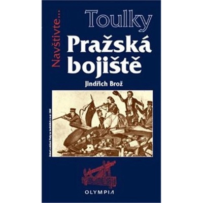 Toulky Pražská bojiště - Brož Jindřich