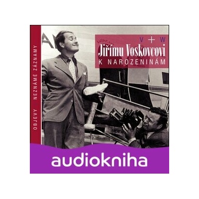 Jiřímu Voskovcovi k narozeninám - Jiří Voskovec, Jan Werich