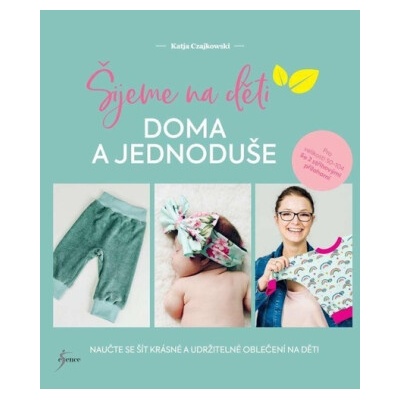 Šijeme na děti doma a jednoduše - Czajkowski Katja