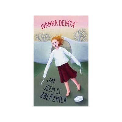 Jak jsem se zbláznila - Ivanka Devátá