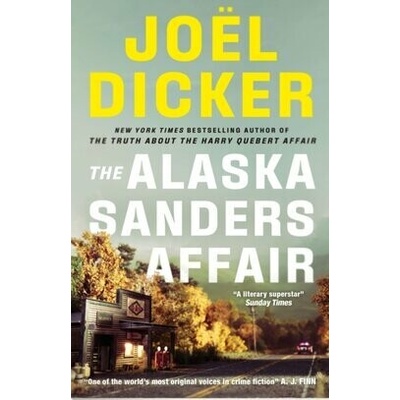 The Alaska Sanders Affair - Joël Dicker