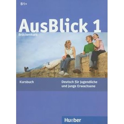 AusBlick 1 Brückenkurs 1. diel učebnice nemčiny B1