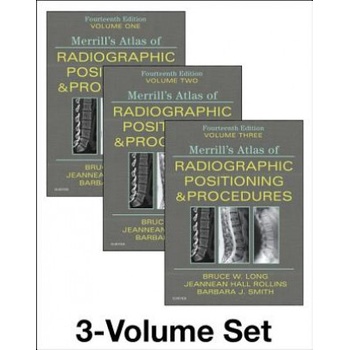 Merrill's Atlas of Radiographic Positioning and Procedures - 3-Volume Set | Bruce W. Long, Jeannean Hall Rollins, Barbara J. Smith