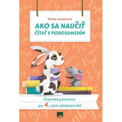 Ako sa naučiť čítať s porozumením Čitateľská gramotnosť pre 4. ročník základných škôl