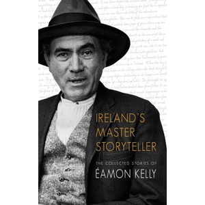 Ireland's Master Storyteller | Éamon Kelly (ISBN: 9781781178416)