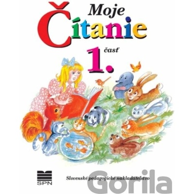 Moje čítanie - Šlabikár pre 4. - 6. ročník ŠZŠ (B) a 2. ročník ŠZŠ (A), 1. časť