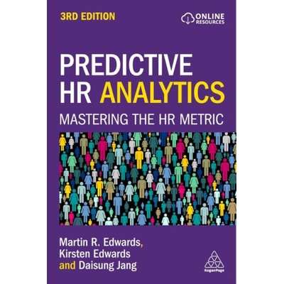 Predictive HR Analytics: Mastering the HR Metric | Kirsten Edwards, Daisung Jang