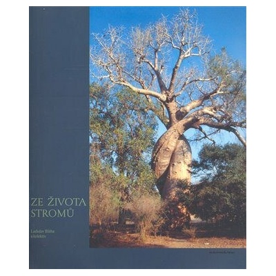 Ze života stromů - Bláha Ladislav
