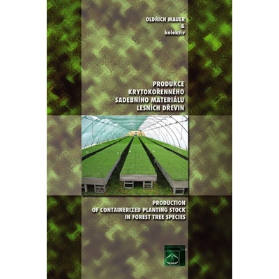 Produkce krytokořenného sadebního materiálu lesních dřevin -