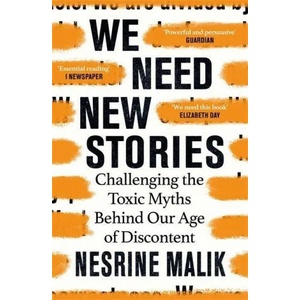 We Need New Stories | Nesrine Malik (ISBN: 9781474610421)