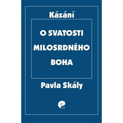 O svatosti milosrdného Boha - Pavel Skála