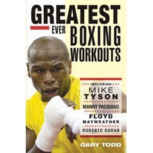 The Greatest Ever Boxing Workouts - G. Todd