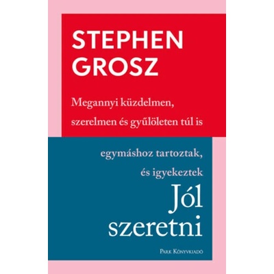 Jól szeretni Hogyan építjük, romboljuk kapcsolatainkat