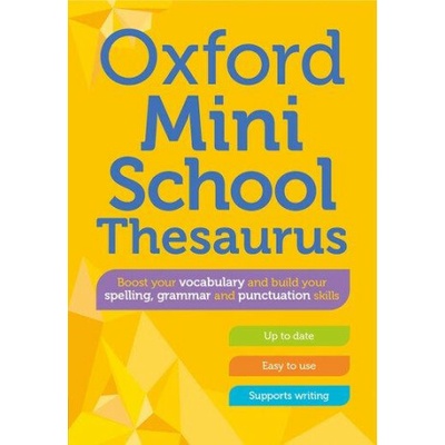 Oxford Mini School Thesaurus - Oxford Dictionaries