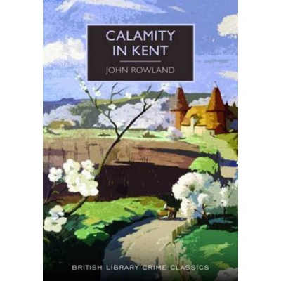 Calamity in Kent | John Rowland
