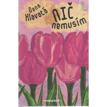 Nič nemusím