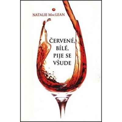 Červené, bílé, pije se všude - Natalie MacLean