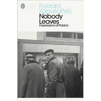 Nobody Leaves - Ryszard Kapuscinski