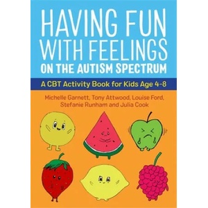 Having Fun with Feelings on the Autism Spectrum | Michelle Garnett, Tony Attwood, Julia Cook, Louise Ford, Stefanie Runham (ISBN: 9781787753273)
