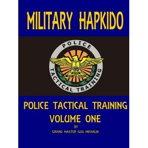 Military Hapkido: Police Tactical Training Vol. 1 | Gus Michalik (ISBN: 9781312804005)
