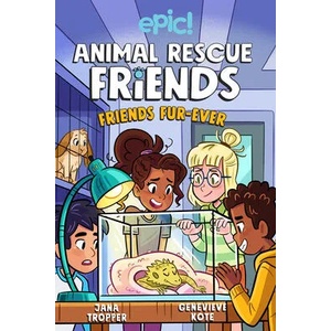 Animal Rescue Friends: Friends Fur-ever | Jana Tropper (ISBN: 9781524875848)