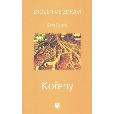 Kořeny - Zrozen ke zdraví 3 - Fujera Sam