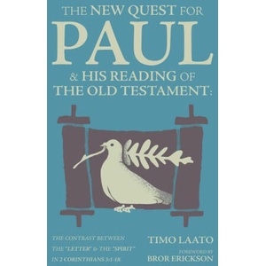 The New Quest for Paul and His Reading of the Old Testament: The contrast between the "Letter" & the "Spirit" in 2 Corinthians 3: 1-18 (ISBN: 9781956658354)
