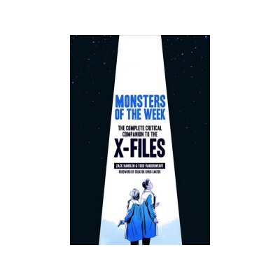 Monsters of the Week: The X-Files Complete Critical Companion Zack HandlenPevná vazba