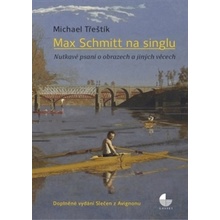 Max Smitt na singlu. Nutkavé psaní o obrazech a jiných věcech - Michael Třeštík