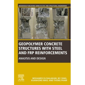 Geopolymer Concrete Structures with Steel and FRP Reinforcements | Mohamed Crawley, Bo Yang, Kuanhong Mao, Thong Pham