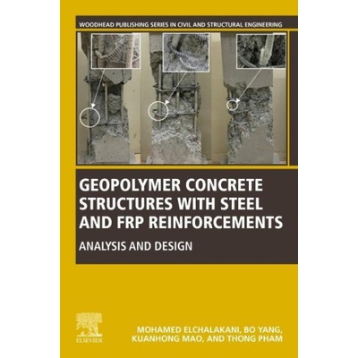 Geopolymer Concrete Structures with Steel and FRP Reinforcements | Mohamed Crawley, Bo Yang, Kuanhong Mao, Thong Pham