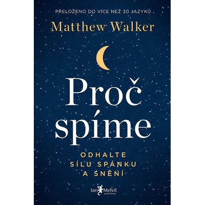 Proč spíme – Odhalte sílu spánku a snění nové vydání