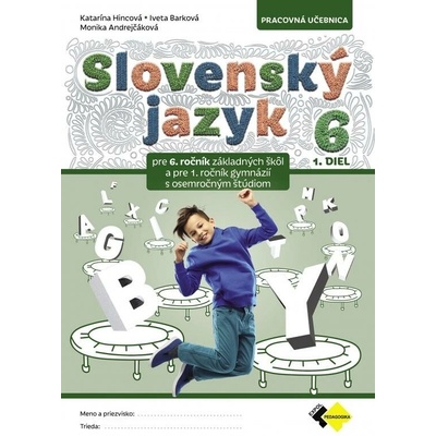 Slovenský jazyk pre 6. ročník - 1. diel - Monika Andrejčáková, Iveta Barková, Katarína Hincová