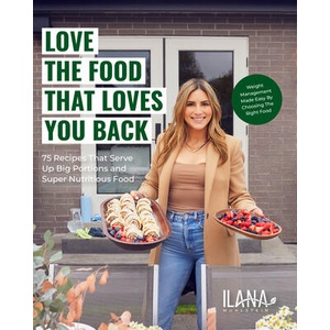 Love the Food that Loves You Back | Ilana Muhlstein, MS, RDN (ISBN: 9781684813773)
