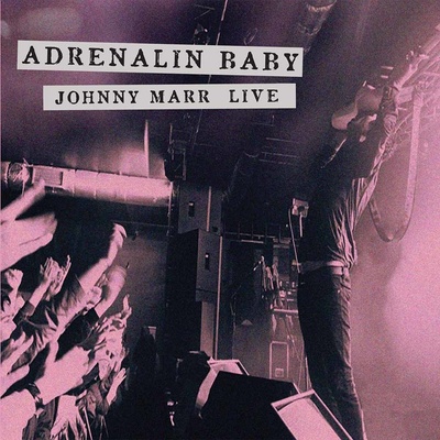 MARR JOHNNY: ADRENALIN BABY -LIVE- CD