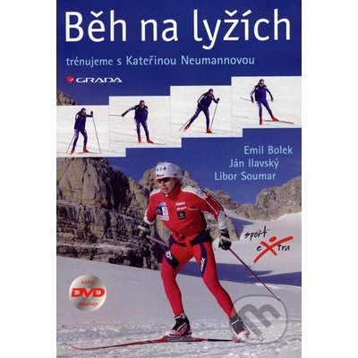 Běh na lyžích - trénujeme s Kateřinou Neumannovou - Emil Bolek; Ján Ilavský