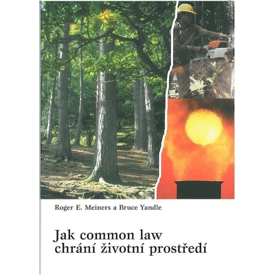 Jak common law chrání životní prostředí - Meiners Roger E.