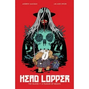 Head Lopper Volume 1: The Island or a Plague of Beasts (ISBN: 9781632158864)