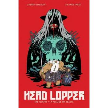 Head Lopper Volume 1: The Island or a Plague of Beasts