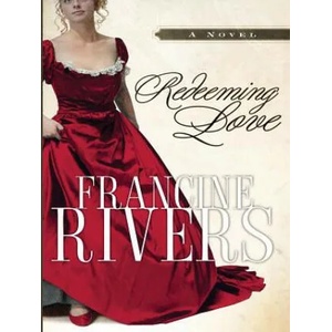 Redeeming Love | Francine Rivers (ISBN: 9781594151514)