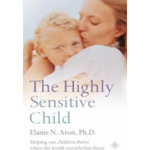 Highly Sensitive Child | Elaine N Aron (2003)